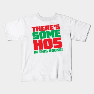 There's Some Hos In This House! Kids T-Shirt